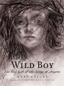 Wild Boy: The Real Life of the Savage of Aveyron (repost)