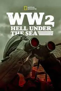 National Geographic - WW2: Hell under the Sea - Series 3 (2020)