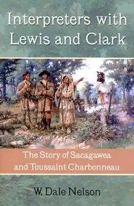 Interpreters with Lewis and Clark: The Story of Sacagawea and Toussaint Charbonneau (Repost)
