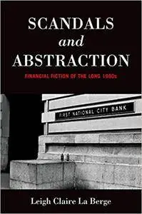 Scandals and Abstraction: Financial Fiction of the Long 1980s (Repost)