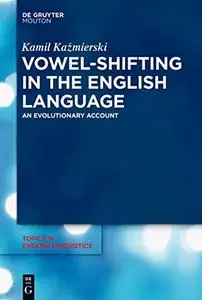 Vowel-Shifting in the English Language: An Evolutionary Account