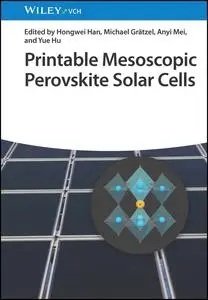 Hongwei Han, Michael Grätzel, Anyi Mei, Yue Hu - Printable Mesoscopic Perovskite Solar Cells