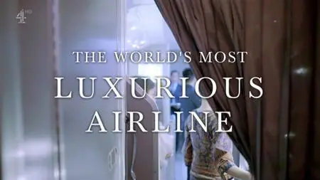 Ch4. - The World's Most Luxurious Airline (2018)