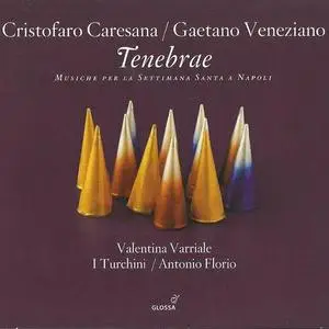 Valentina Varriale, I Turchini, Antonio Florio - Caresana, Veneziano: Tenebrae (2011)