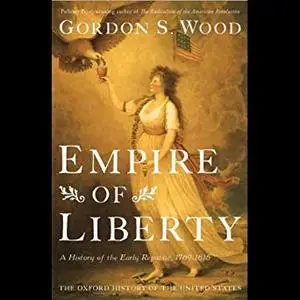 Empire of Liberty: A History of the Early Republic [Audiobook]
