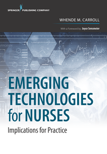 Emerging Technologies for Nurses : Implications for Practice