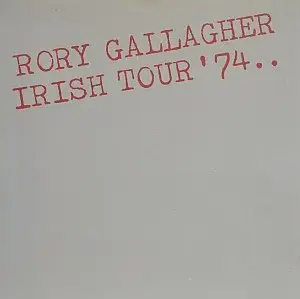 Rory Gallagher - Irish Tour '74 [Live] (1974) [RE-UP]
