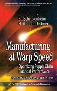 Manufacturing at Warp Speed: Optimizing Supply Chain Financial Performance