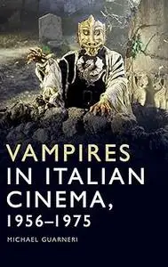 Vampires in Italian Cinema, 1956-1975