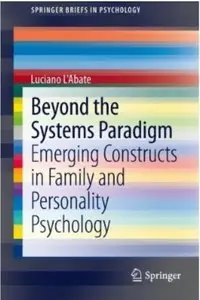 Beyond the Systems Paradigm: Emerging Constructs in Family and Personality Psychology