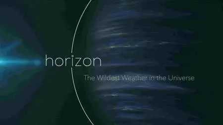 BBC - Horizon: The Wildest Weather in the Universe (2016)