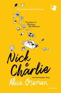 Alice Oseman - Nick e Charlie. Una Heartstopper story