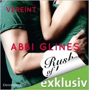 Abbi Glines - Rush of Love - Band 3 - Vereint