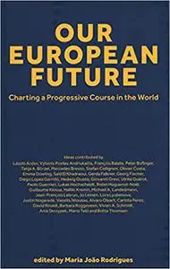 Our European Future: Charting a Progressive Course in the World