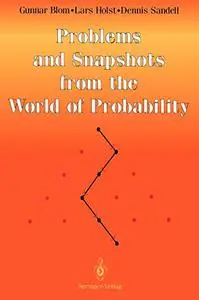 Problems and Snapshots from the World of Probability