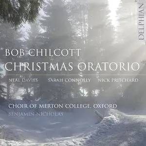Neal Davies, Sarah Connolly, Nick Pritchard, The Choir of Merton College - Bob Chilcott: Christmas Oratorio (2023) [24/96]