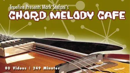 TrueFire - Chord Melody Cafe with Mark Stefani [repost]
