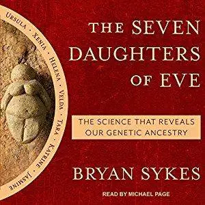 The Seven Daughters of Eve: The Science That Reveals Our Genetic Ancestry [Audiobook]
