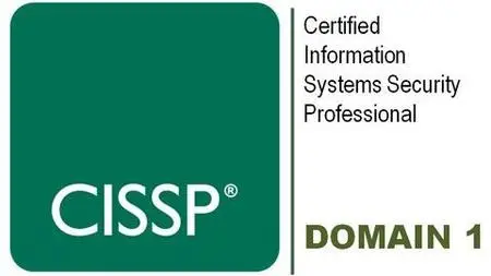 CISSP CERTIFICATION : DOMAIN 1 - SECURITY & RISK MANAGEMENT