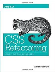 CSS Refactoring: Architect Your Stylesheets for Success