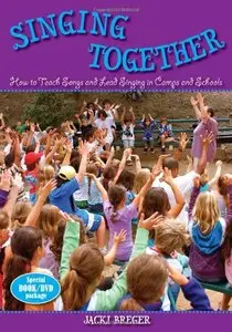Singing Together: How to Teach Songs and Lead Singing in Camps and Schools by Jacki Breger