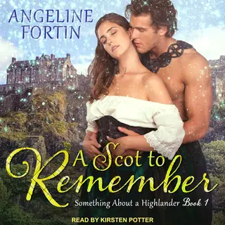 «A Scot to Remember» by Angeline Fortin