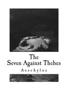 «The Seven Against Thebes» by Aeschylus