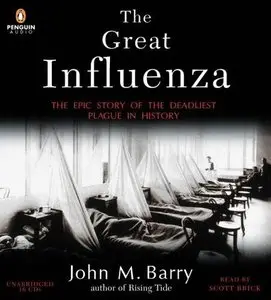 The Great Influenza: The Epic Story of the Deadliest Plague in History [Audiobook] {Repost}