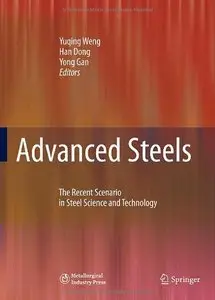 Advanced Steels: The Recent Scenario in Steel Science and Technology by Yuqing Weng, Han Dong, Yong Gan (Re-Upload)