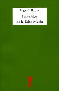 «La estética de la Edad Media» by Edgar De Bruyne