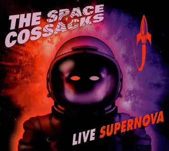 The Space Cossacks - Live Supernova (2016)