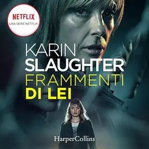 «Frammenti di lei» by Karin Slaughter