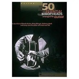 50 Essential Bebop Heads Arranged For Guitar [Repost]