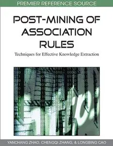 Post-mining of Association Rules: Techniques for Effective Knowledge Extraction