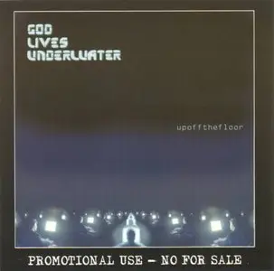 God Lives Underwater - Up Off The Floor (Promotional Copy) (2004)