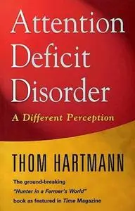 Attention Deficit Disorder: A Different Perception (Repost)