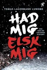 «Had mig, elsk mig» by Tomas Lagermand Lundme