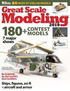 Great Scale Modeling - Holiday 2019 (FineScale Modeler Special Issue)