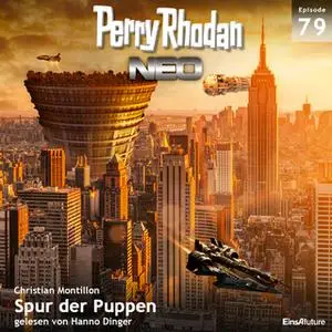 «Perry Rhodan Neo - Episode 79: Spur der Puppen» by Christian Montillon