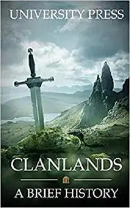 Clanlands: A Brief History of Scotland