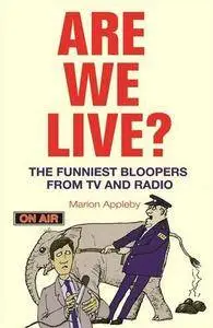 Are We Live?: The Funniest Bloopers from TV and Radio