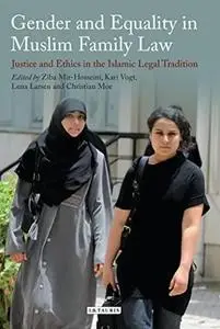 Gender and equality in Muslim family law : justice and ethics in the Islamic legal process