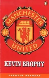 Penguin Readers Level 3: Manchester United (Penguin Readers (Graded Readers)) by Kevin Brophy