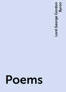 «Poems» by Lord George Gordon Byron