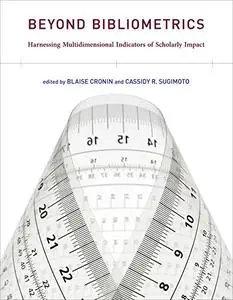 Beyond Bibliometrics: Harnessing Multidimensional Indicators of Scholarly Impact