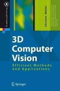 3D Computer Vision: Efficient Methods and Applications (repost)