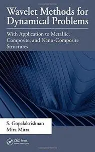 Wavelet methods for dynamical problems: With application to metallic, composite