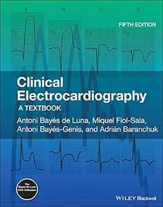 Clinical Electrocardiography: A Textbook (Repost)