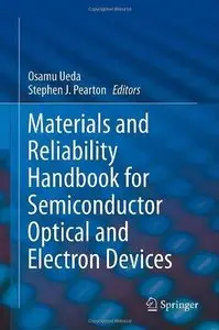 Materials and Reliability Handbook for Semiconductor Optical and Electron Devices 