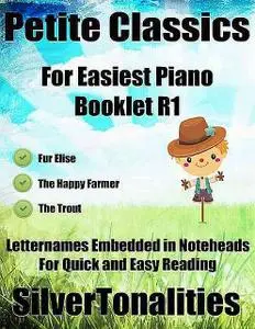 «Petite Classics for Easiest Piano Booklet R1 – Fur Elise the Happy Farmer the Trout Letter Names Embedded In Noteheads